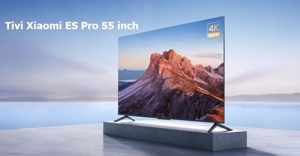 Smart Tivi Xiaomi 4K 55 inch ES Pro