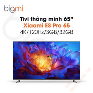 Smart Tivi Xiaomi 4K 65 inch ES Pro