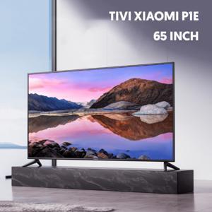 Smart Tivi Xiaomi 65 inch P1E