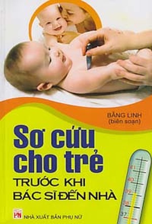 Sơ cứu cho trẻ trước khi bác sĩ đến nhà