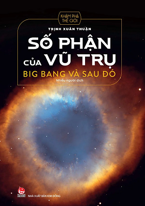 Số phận của vũ trụ - Big Bang và sau đó