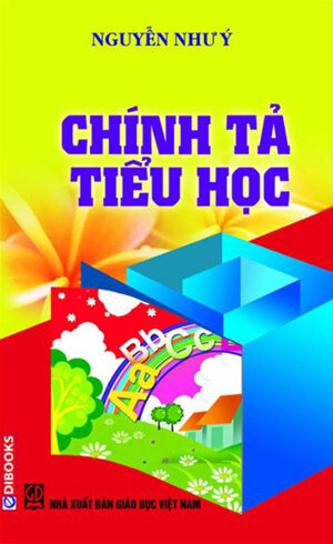 Sổ tay chính tả Tiểu học - Nguyễn Như Ý