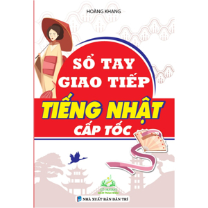 Sổ Tay Giao Tiếp Tiếng Nhật Cấp Tốc Kèm CD