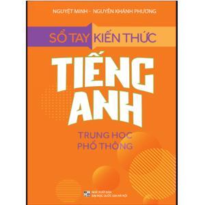 Sổ tay kiến thức tiếng Anh THPT - Đỗ Tuấn Minh