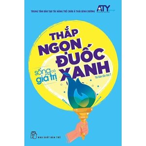 Sống có giá trị: Thắp ngọn đuốc xanh