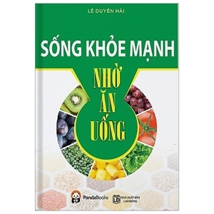 Sống mạnh khỏe nhờ ăn uống