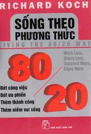 Sống theo phương thức 80/20 - Richard Koch