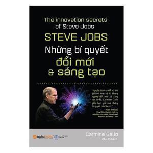 Steve Jobs - Những Bí Quyết Đổi Mới Và Sáng Tạo