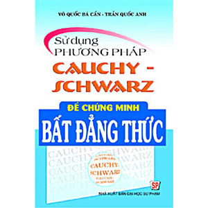 Sử Dụng Phương Pháp Cauchy Schwarz Để Chứng Minh Bất Đẳng Thức