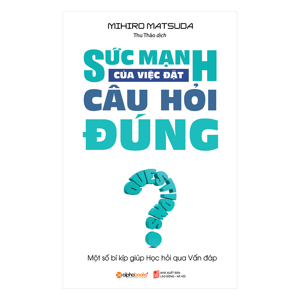 Sức mạnh của việc đặt câu hỏi đúng