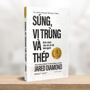 Súng, vi trùng và thép - định mệnh của các xã hội loài người - Jared Diamond