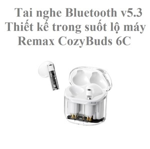 Tai nghe True Wireless Remax CozyBuds 6C