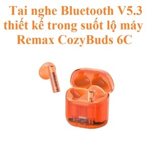 Tai nghe True Wireless Remax CozyBuds 6C