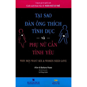 Tại sao đàn ông thích tình dục và phụ nữ cần tình yêu - Allan Pease & Barbara Pease