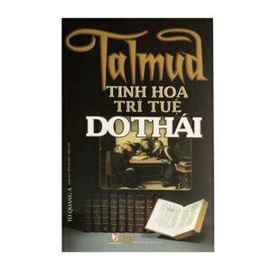 Talmud - Tinh Hoa Trí Tuệ Do Thái