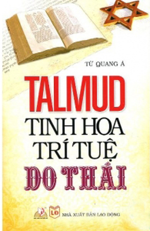 Talmud - Tinh Hoa Trí Tuệ Do Thái