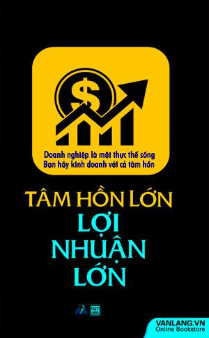 Tâm Hồn Lớn Lợi Nhuận Lớn