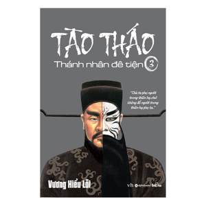 Tào Tháo - Thánh nhân đê tiện - Tập 3