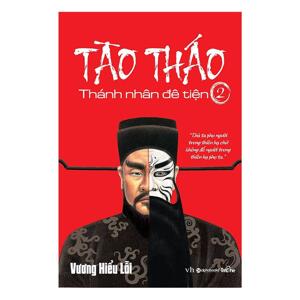 Tào Tháo - Thánh nhân đê tiện (Tập 2)