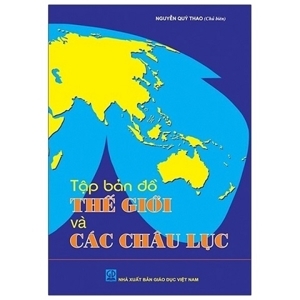 Tập Bản Đồ Thế Giới Và Các Châu Lục