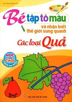 Tập Tô Màu Và Nhận Biết Thế Giới Xung Quanh - Các Loại Quả