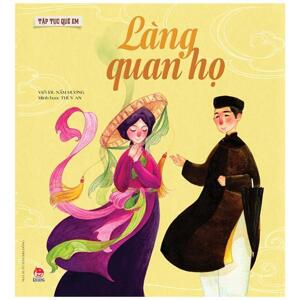 Tập Tục Quê Em - Làng Quan Họ