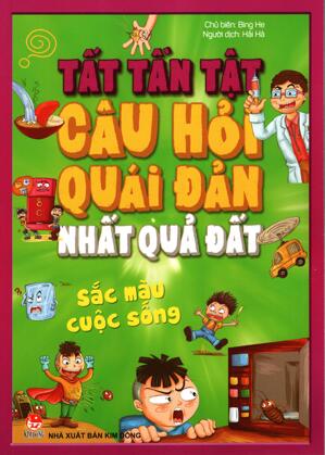 Tất Tần Tật Câu Hỏi Quái Đản Nhất Quả Đất - Sắc Màu Cuộc Sống