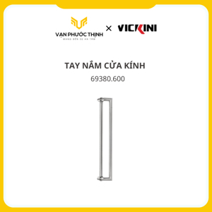 Tay cửa kính VICKINI 69380.600