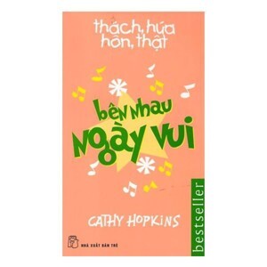 Thách, hứa, hôn, thật - Bên nhau ngày vui - Cathy Hopkins