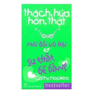 Thách, hứa, hôn, thật - Nói dối vô hại & sự thật bẽ bàng - Cathy Hopkins