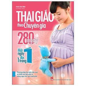 Thai Giáo Theo Chuyên Gia - 280 Ngày, Mỗi Ngày Đọc Một Trang