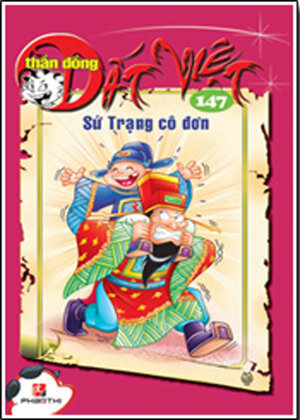 Thần đồng đất Việt (T147): Sứ Trạng cô đơn - Nhiều tác giả