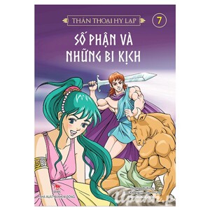 Thần thoại Hy Lạp - Tập 7 - Số phận và những bi kịch