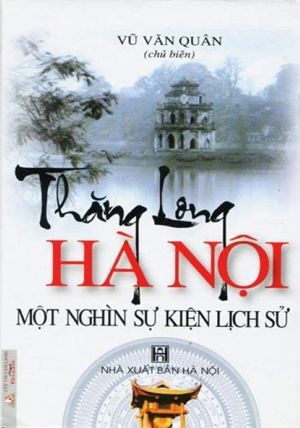 THĂNG LONG HÀ NỘI MỘT NGHÌN SỰ KIỆN LỊCH SỬ