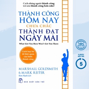 Thành Công Hôm Nay Chưa Chắc Thành Đạt Ngày Mai