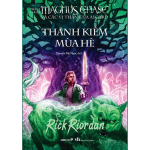 Thanh Kiếm mùa hè - Phần 1 -  Series Magnus Chase Và Các Vị Thần Của Asgard