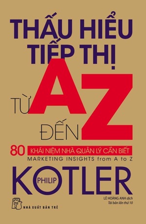 Thấu hiểu tiếp thị từ A đến Z - Philip Kotler