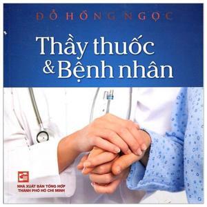 Thầy thuốc và bệnh nhân – BS Đỗ Hồng Ngọc