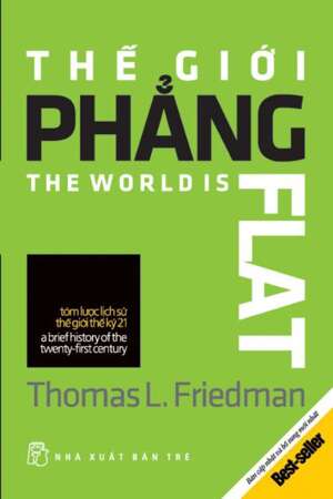 Thế Giới Phẳng - Tóm Lược Lịch Sử Thế Giới Thế Kỷ XXI