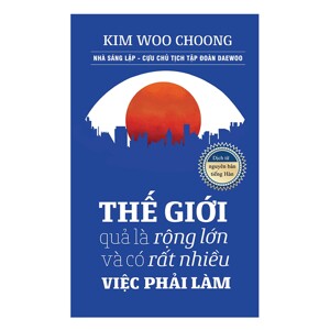 Thế Giới Quả Là Rộng Lớn Và Có Rất Nhiều Việc Phải Làm