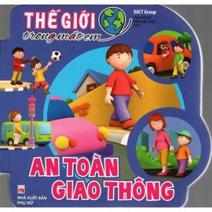 Thế Giới Trong Mắt Em - An Toàn Giao Thông