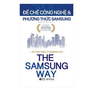 The Samsung way - Đế chế công nghệ và Phương thức Samsung