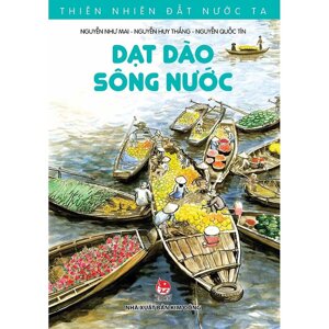 Thiên Nhiên Đất Nước Ta - Dạt Dào Sông Nước