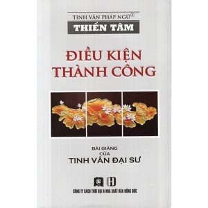 Thiền Tâm - Điều Kiện Thành Công