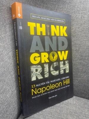 Think and grow rich: 13 Nguyên tắc nghĩ giàu, làm giàu - Napoleon Hill - Dịch giả: Phương Thảo