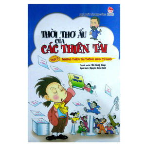 Thời thơ ấu của các thiên tài - Tập 5 - Những thiên tài thông minh từ nhỏ