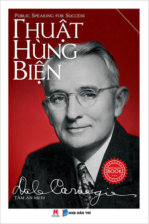 Thuật hùng biện - Tăng khả năng nói trước đám đông - Dale Carnegie