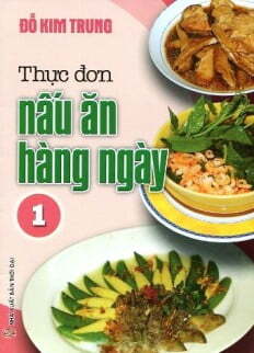 Thực Đơn Món Ăn Hàng Ngày - Tập 1