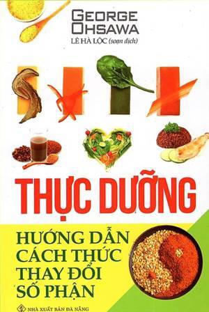 Thực Dưỡng - Hướng Dẫn Cách Thức Thay Đổi Số Phận - George Ohsawa