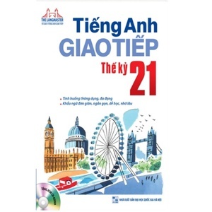 Tiếng anh giao tiếp thế kỷ 21 - Kèm CD